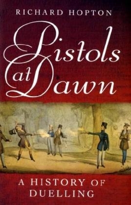 Pistols At Dawn - Richard Hopton