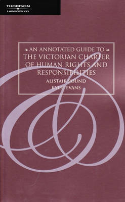 An Annotated Guide to the Victorian Charter of Human Rights and Responsibilities -  Evans, Alistair Pound