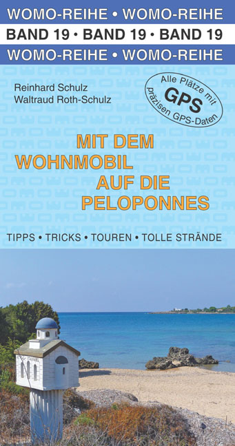 Mit dem Wohnmobil auf die Peloponnes - Reinhard Schulz, Waltraud Roth-Schulz