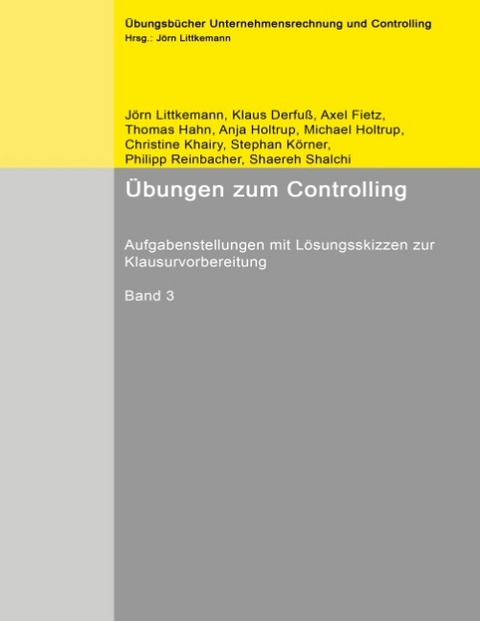 Übungen zum Controlling - Jörn Littkemann, Klaus Derfuß, Axel Fietz, Thomas Hahn