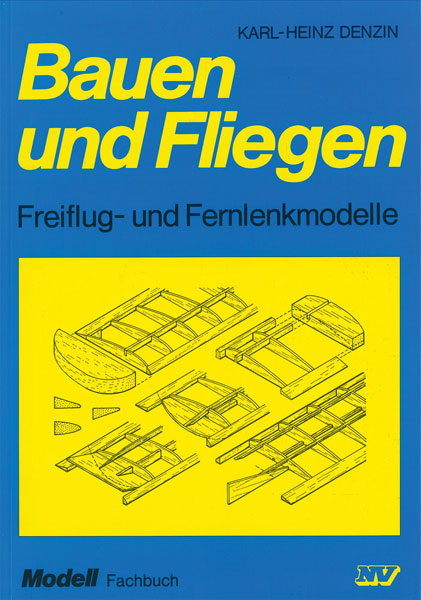 Bauen und Fliegen - Karl-Heinz Denzin