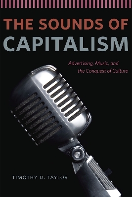 The Sounds of Capitalism - Timothy D. Taylor