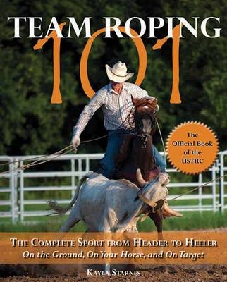 Team Roping 101 - Kayla Starnes