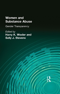 Women and Substance Abuse - Harry K Wexler, Sally J Stevens