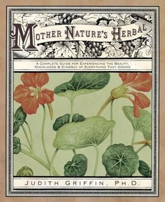 Mother Nature's Herbal - Judith Griffin