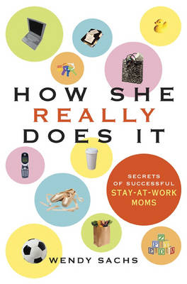 How She Really Does it - Wendy Sachs