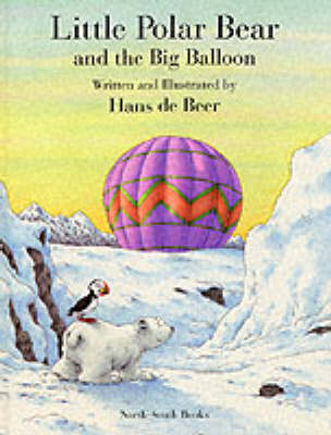 Little Polar Bear and the Big Balloon - Hans de Beer