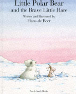 Little Polar Bear and the Brave Little Hare - Hans de Beer