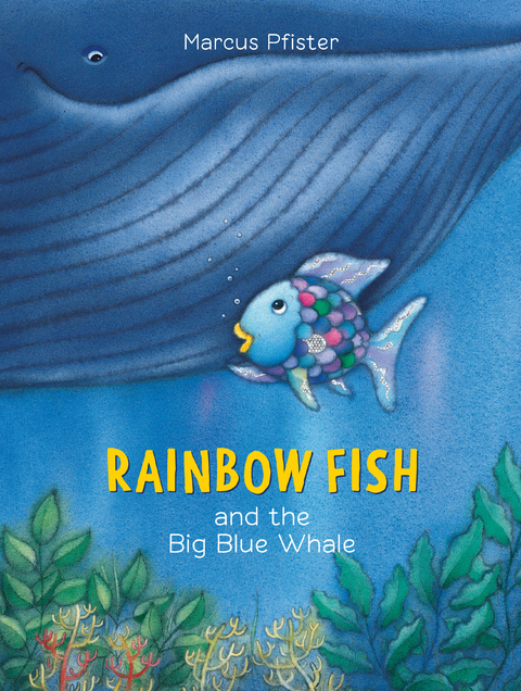 Rainbow Fish and the Big Blue Whale - Marcus Pfister