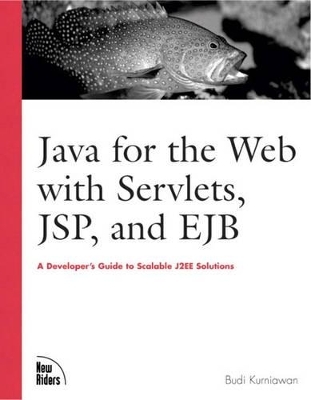 Java for the Web with Servlets, JSP, and EJB - Budi Kurniawan