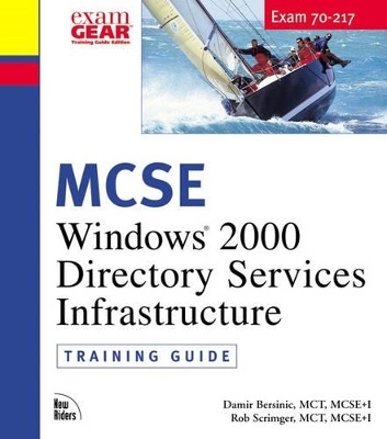 MCSE Training Guide (70-217) - Damir Bersinic, Rob Scrimger