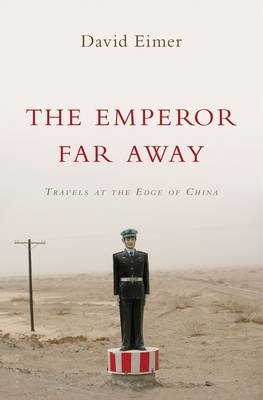 The Emperor Far Away - David Eimer