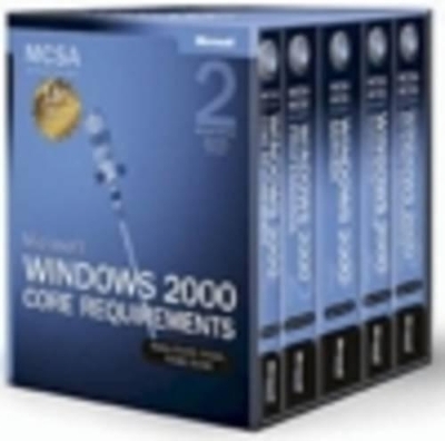 Microsoft® Windows® 2000 Core Requirements, Exams 70-210, 70-215, 70-216, and 70-218, Second Edition - Microsoft Corporation