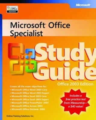 Microsoft Office Specialist Study Guide Office 2003 Edition - Inc Online Training Solutions