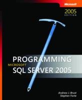 Programming Microsoft SQL Server 2005 - Andrew Brust, Stephen Forte