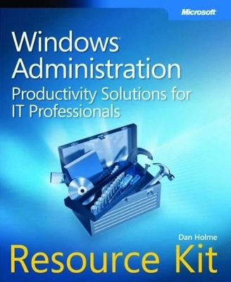 Windows Administration Resource Kit - Dan Holme