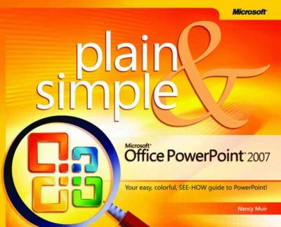 Microsoft Office PowerPoint 2007 Plain & Simple - Nancy Muir