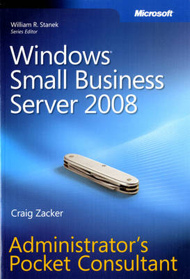 Windows Small Business Server 2008 Administrator's Pocket Consultant - Craig Zacker