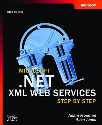 Microsoft .NET XML Web Services Step by Step - Adam Freeman, Allen Jones