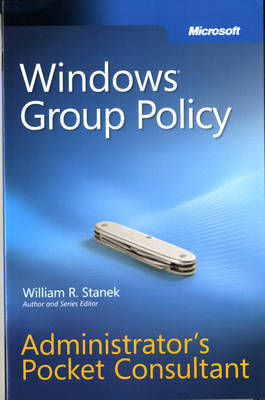 Windows Group Policy Administrator's Pocket Consultant - William Stanek