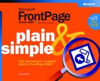 Microsoft FrontPage Version 2002 Plain & Simple - Greg Holden