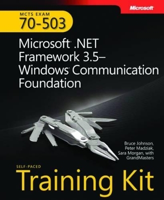 Microsoft® .NET Framework 3.5 Windows® Communication Foundation - Bruce Johnson, Peter Madziak