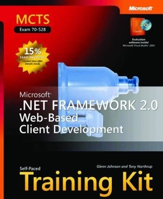 Microsoft® .NET Framework 2.0 Web-Based Client Development - Glenn Johnson, Tony Northrup