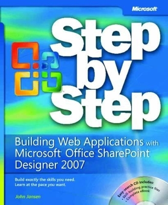 Building Web Applications with Microsoft Office SharePoint Designer 2007 Step by Step - John Jansen