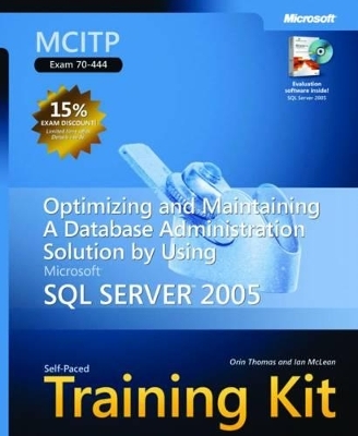 Optimizing and Maintaining a Database Administration Solution Using Microsoft® SQL Server" 2005 - Ian McLean, Orin Thomas