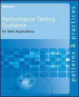 Performance Testing Guidance for Web Applications -  Microsoft Corporation