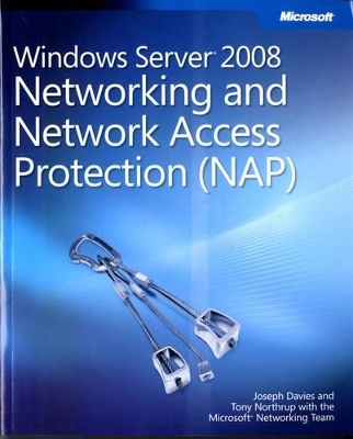 Windows Server 2008 Networking and Network Access Protection (NAP) - Joseph Davies, Tony Northrup