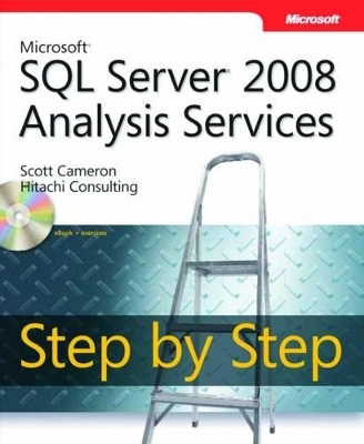 Microsoft SQL Server 2008 Analysis Services Step by Step - Hitachi Consulting, Scott Cameron