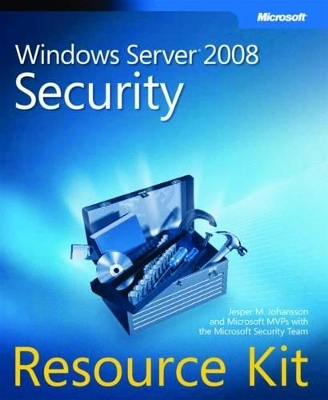 Windows Server 2008 Security Resource Kit - Jesper M. Johansson