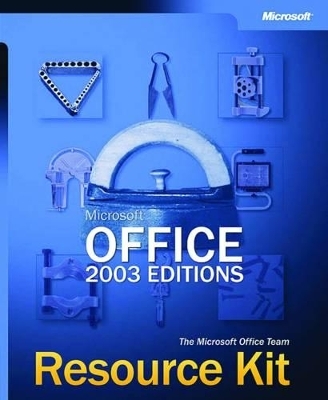 Microsoft Office 2003 Editions Resource Kit - - Microsoft Corporation