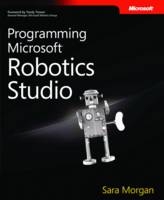 Programming Microsoft Robotics Studio - Sara Morgan Rea