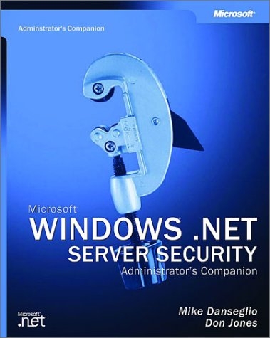 Windows Server 2003 Security Administrator's Companion - Mike Danseglio