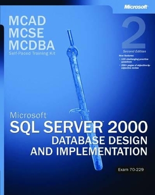 Microsoft® SQL Server" 2000 Database Design and Implementation, Exam 70-229, Second Edition - Microsoft Corporation