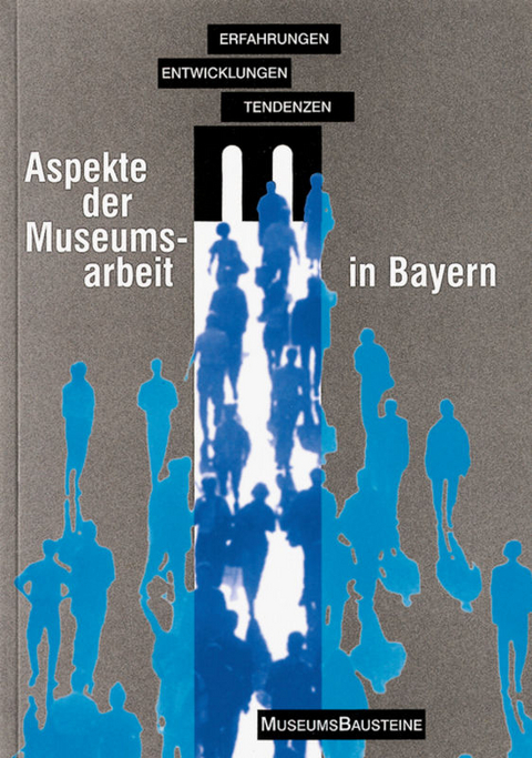 Aspekte der Museumsarbeit in Bayern - 