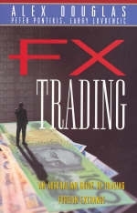 FX Trading - Alex Douglas, Peter Pontikis, Larry Lovrencic