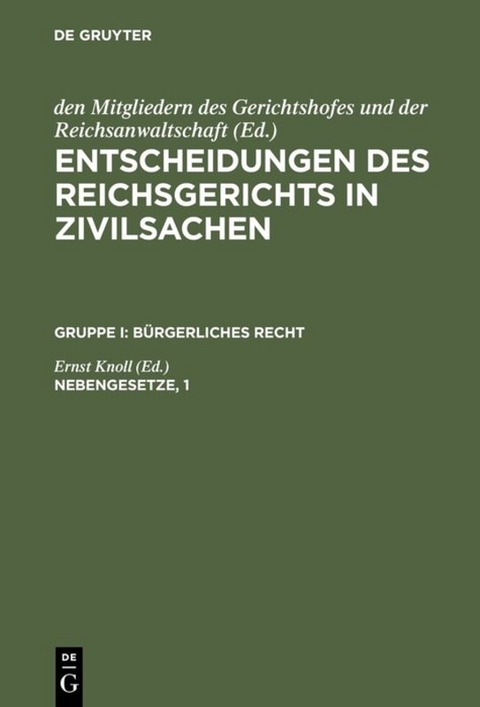 Entscheidungen des Reichsgerichts in Zivilsachen. Bürgerliches Recht / Nebengesetze, 1 - 