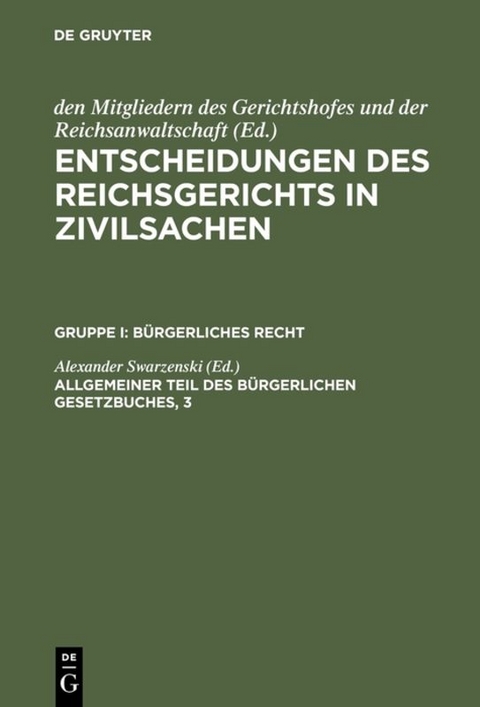 Entscheidungen des Reichsgerichts in Zivilsachen. Bürgerliches Recht / Allgemeiner Teil des Bürgerlichen Gesetzbuches, 3 - 