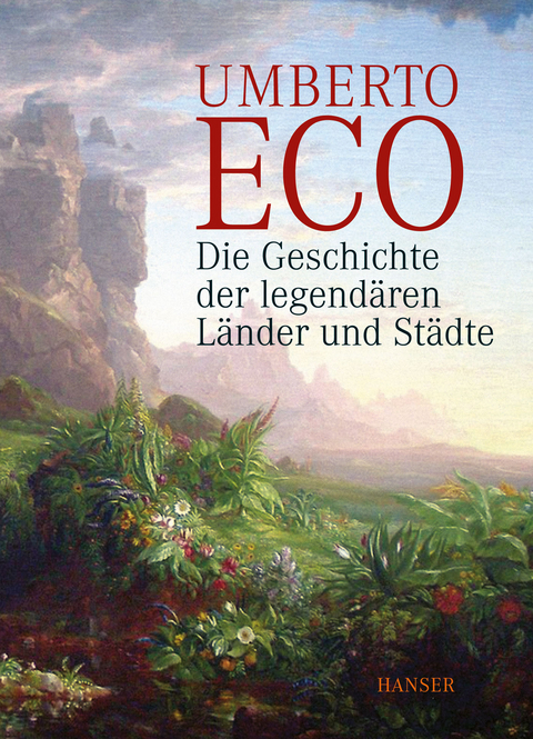 Die Geschichte der legendären Länder und Städte - Umberto Eco