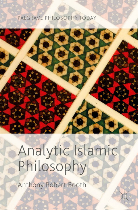 Analytic Islamic Philosophy - Anthony Robert Booth