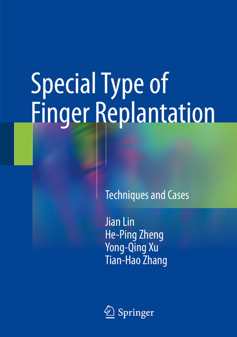 Special Type of Finger Replantation - Jian Lin, He-Ping Zheng, Yong-Qing Xu, Tian-Hao Zhang