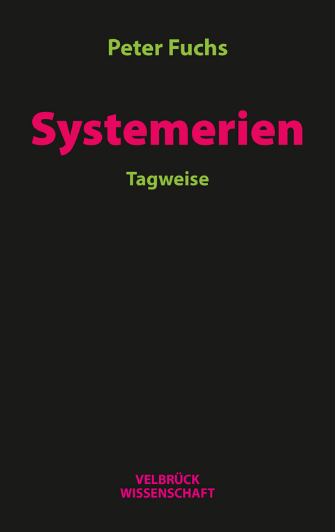 Systemerien. Tagweise - Peter Fuchs