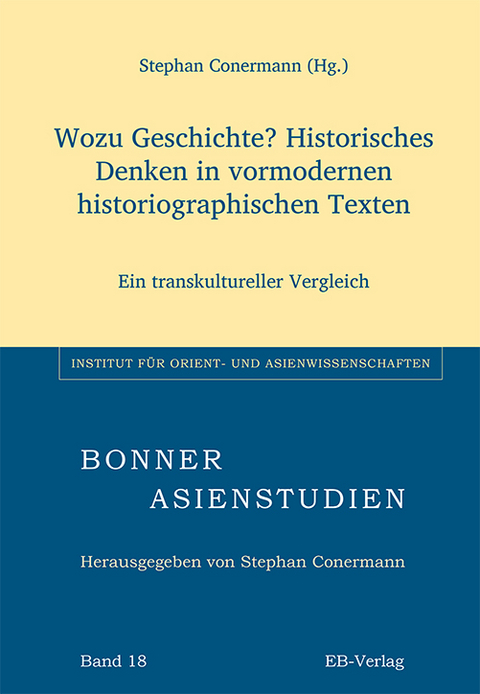 Wozu Geschichte? Historisches Denken in vormodernen historiographischen Texten - 