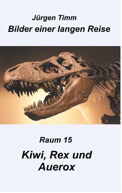 Raum 15 Kiwi, Rex und Auerox - Jürgen Timm