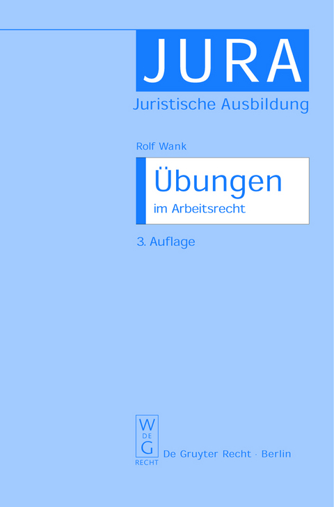 Übungen im Arbeitsrecht - Rolf Wank