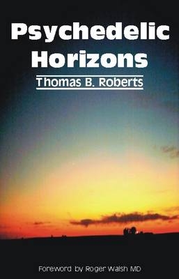 Psychedelic Horizons -  Thomas B. Roberts