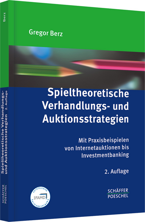 Spieltheoretische Verhandlungs- und Auktionsstrategien - Gregor Berz